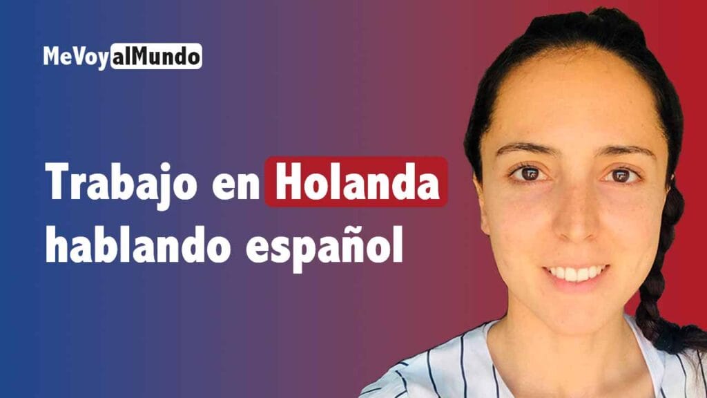 Trabajo en Holanda hablando español
