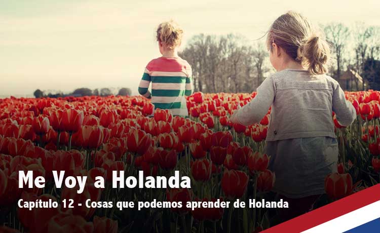 Cosas que podemos aprender de Holanda
