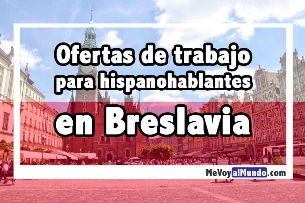 Ofertas de trabajo en Breslavia para españoles