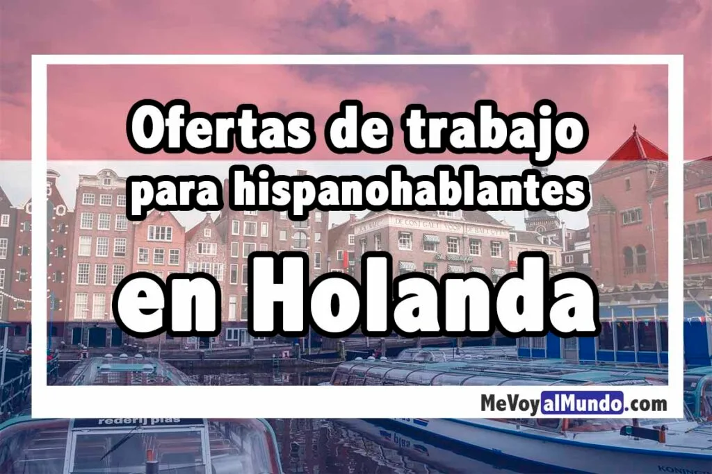 Ofertas de trabajo en Holanda para hispanohablantes