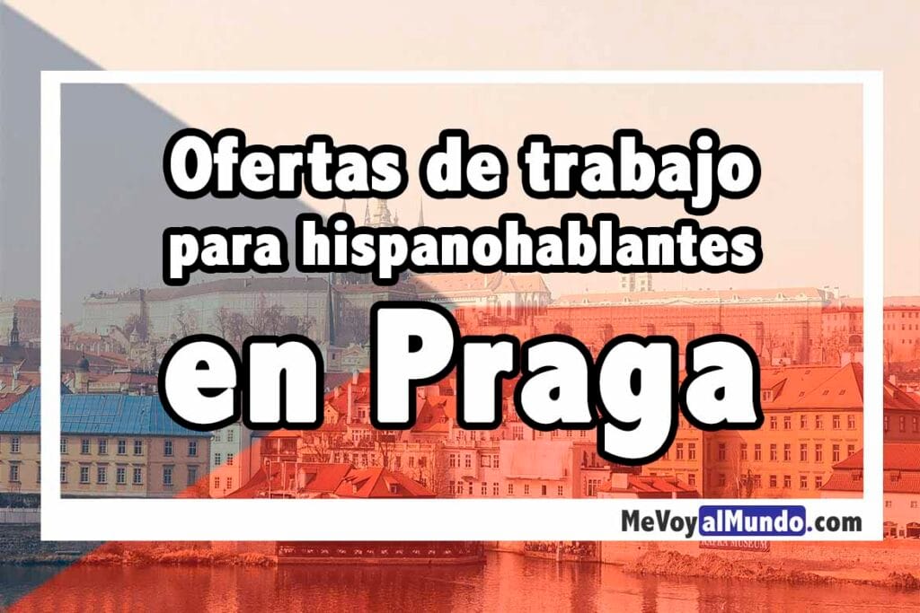 Ofertas de trabajo en Praga para hispanohablantes