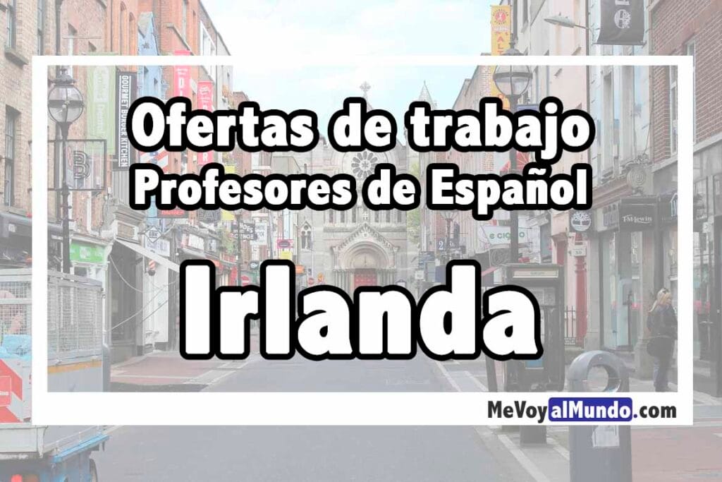 Ofertas de trabajo para profesores de español en Irlanda