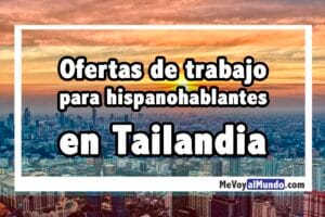 Ofertas de trabajo en Tailandia para hispanohablantes